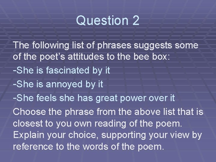 Question 2 The following list of phrases suggests some of the poet’s attitudes to