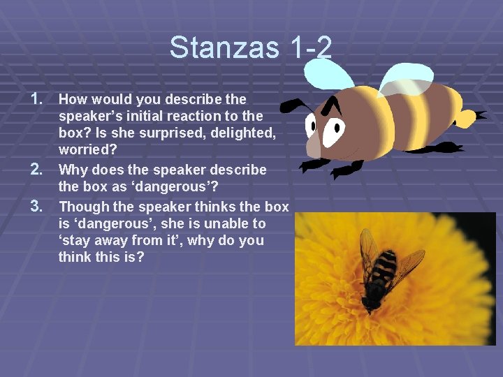 Stanzas 1 -2 1. How would you describe the speaker’s initial reaction to the