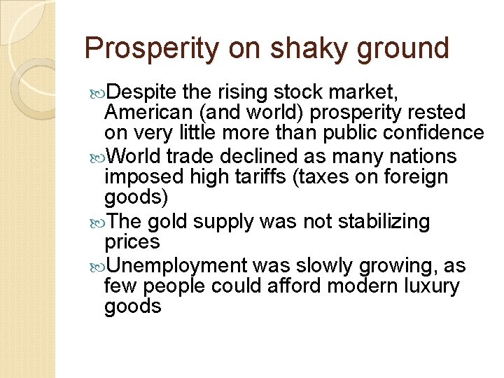 Prosperity on shaky ground Despite the rising stock market, American (and world) prosperity rested