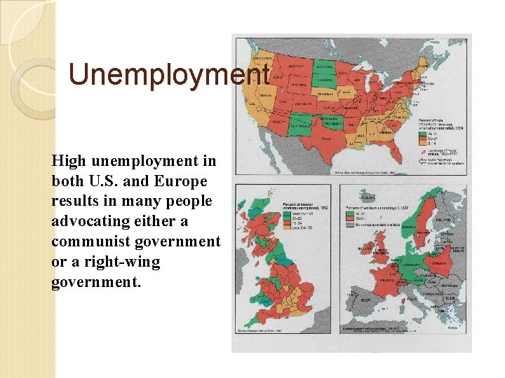 Unemployment High unemployment in both U. S. and Europe results in many people advocating