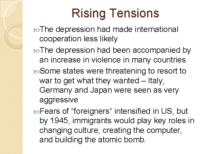 Rising Tensions The depression had made international cooperation less likely The depression had been