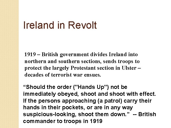 Ireland in Revolt 1919 – British government divides Ireland into northern and southern sections,