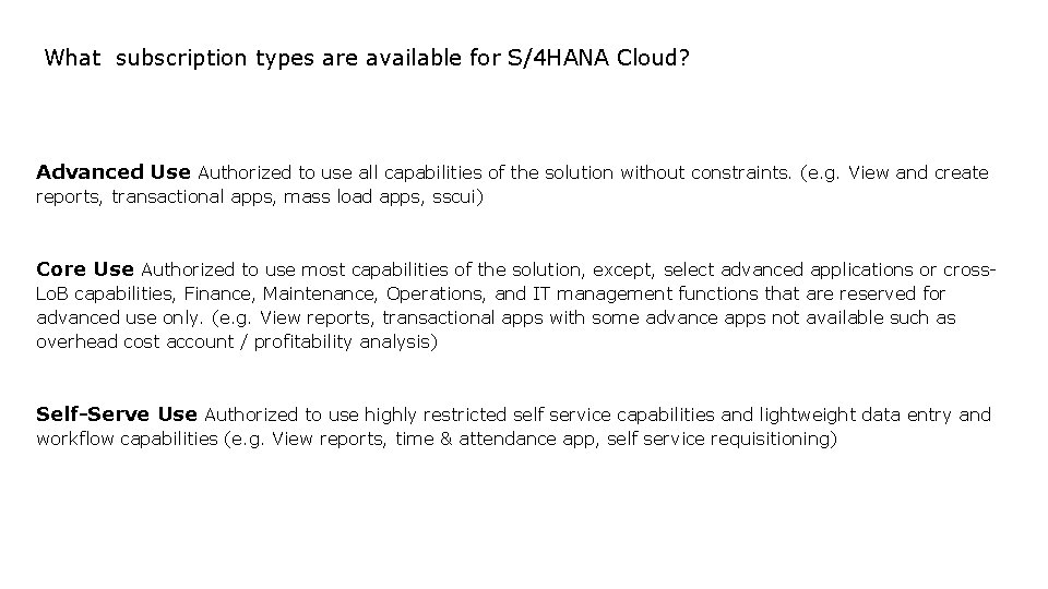 What subscription types are available for S/4 HANA Cloud? Advanced Use Authorized to use