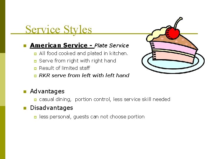 Service Styles n n American Service - Plate Service p All food cooked and Service Styles n n American Service - Plate Service p All food cooked and