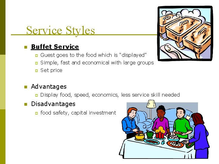Service Styles n n Buffet Service p Guest goes to the food which is Service Styles n n Buffet Service p Guest goes to the food which is