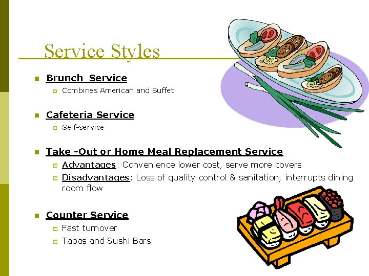 Service Styles n Brunch Service p n Cafeteria Service p n Self-service Take -Out Service Styles n Brunch Service p n Cafeteria Service p n Self-service Take -Out