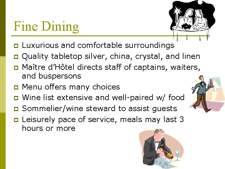 Fine Dining p p p p Luxurious and comfortable surroundings Quality tabletop silver, china, Fine Dining p p p p Luxurious and comfortable surroundings Quality tabletop silver, china,