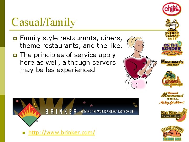 Casual/family p p Family style restaurants, diners, theme restaurants, and the like. The principles Casual/family p p Family style restaurants, diners, theme restaurants, and the like. The principles