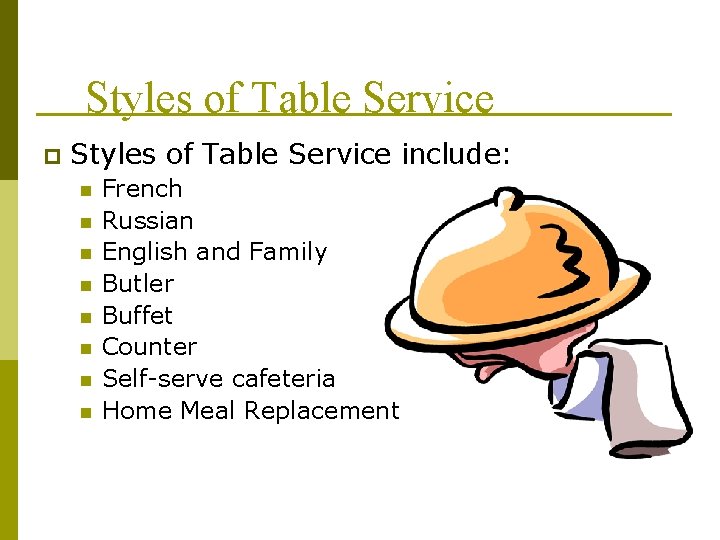 Styles of Table Service p Styles of Table Service include: n n n n Styles of Table Service p Styles of Table Service include: n n n n