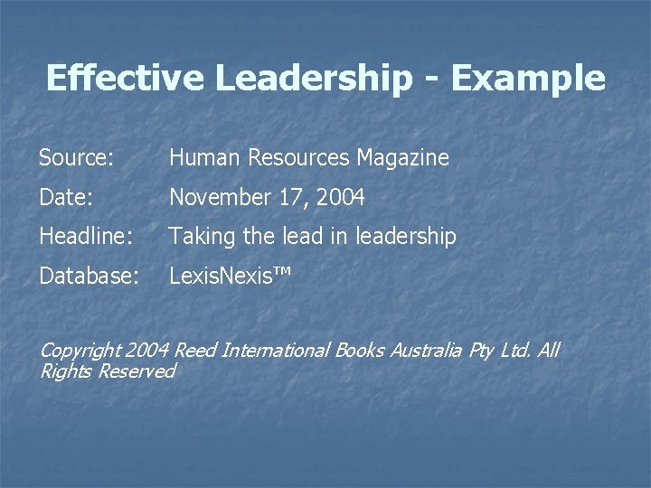 Effective Leadership - Example Source: Human Resources Magazine Date: November 17, 2004 Headline: Taking