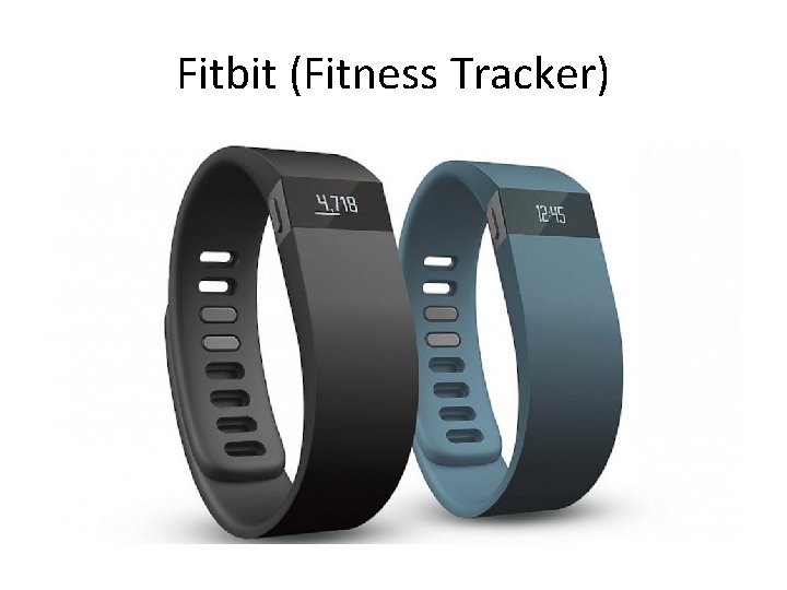 Fitbit (Fitness Tracker) 