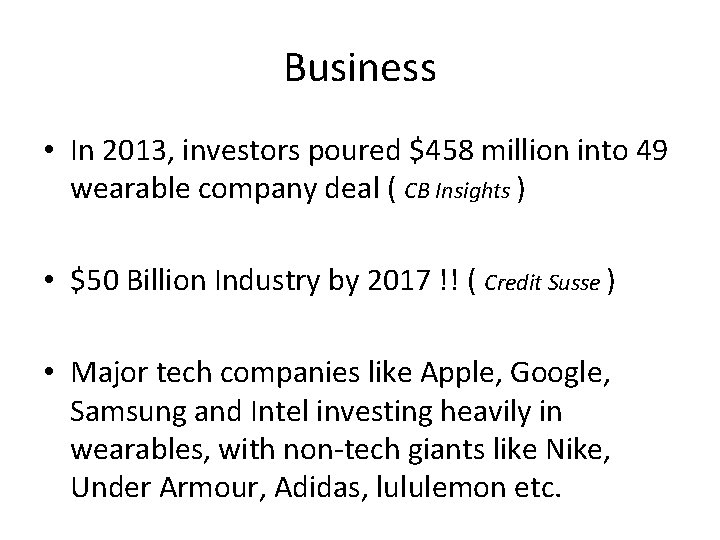 Business • In 2013, investors poured $458 million into 49 wearable company deal (