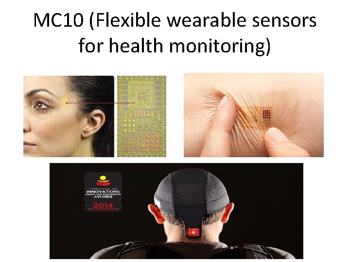 MC 10 (Flexible wearable sensors for health monitoring) 