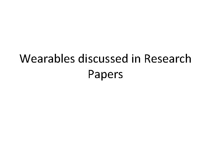 Wearables discussed in Research Papers 
