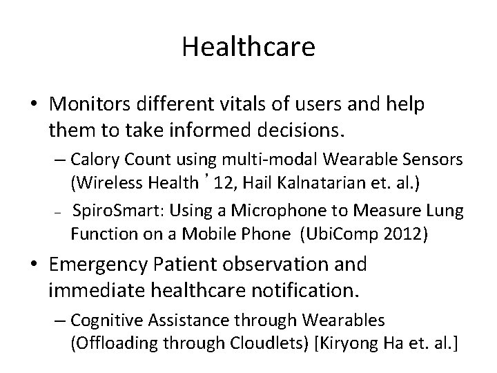 Healthcare • Monitors different vitals of users and help them to take informed decisions.