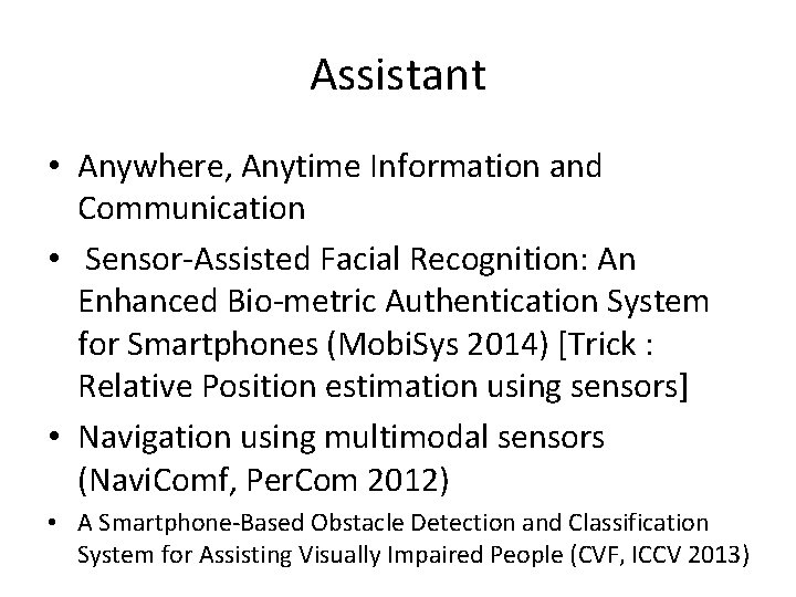 Assistant • Anywhere, Anytime Information and Communication • Sensor-Assisted Facial Recognition: An Enhanced Bio-metric