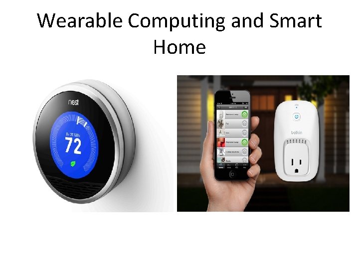 Wearable Computing and Smart Home 