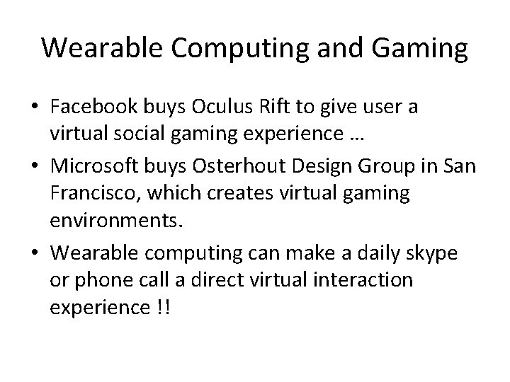 Wearable Computing and Gaming • Facebook buys Oculus Rift to give user a virtual