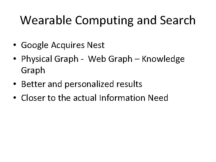 Wearable Computing and Search • Google Acquires Nest • Physical Graph - Web Graph