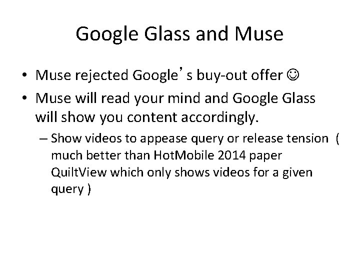 Google Glass and Muse • Muse rejected Google’s buy-out offer • Muse will read