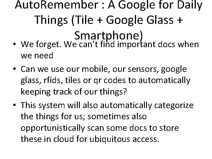 Auto. Remember : A Google for Daily Things (Tile + Google Glass + Smartphone)