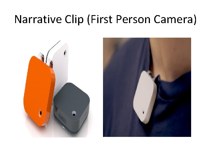 Narrative Clip (First Person Camera) 