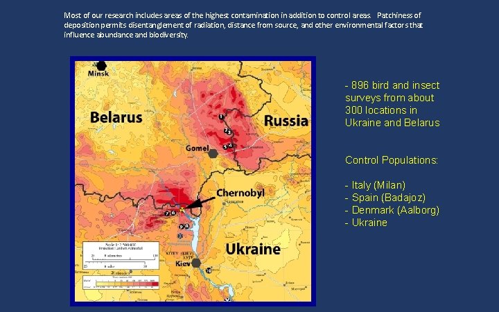 Most of our research includes areas of the highest contamination in addition to control