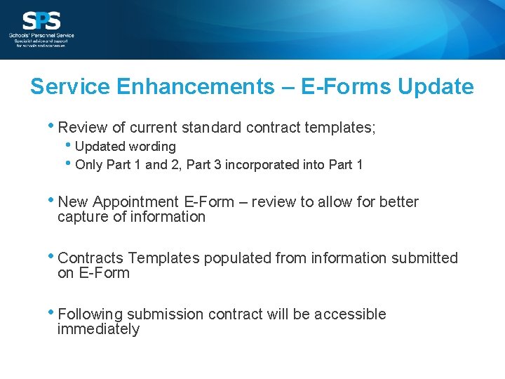 Service Enhancements – E-Forms Update • Review of current standard contract templates; • Updated