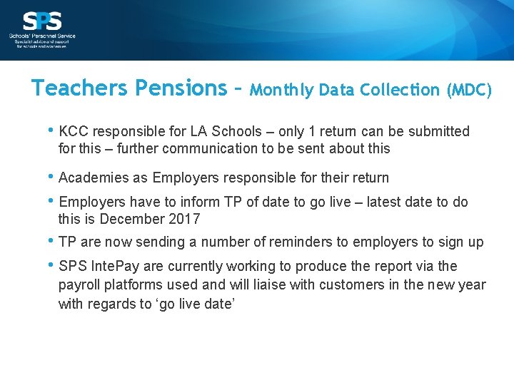 Teachers Pensions – Monthly Data Collection (MDC) • KCC responsible for LA Schools –