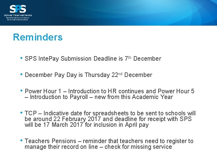 Reminders • SPS Inte. Pay Submission Deadline is 7 th December • December Pay
