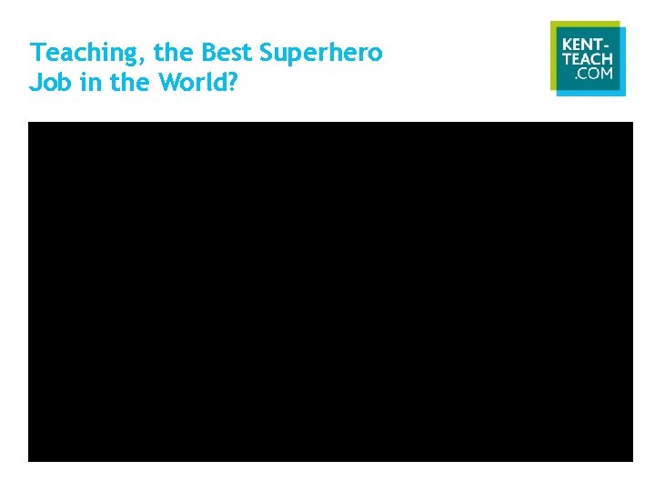 Teaching, the Best Superhero Job in the World? 