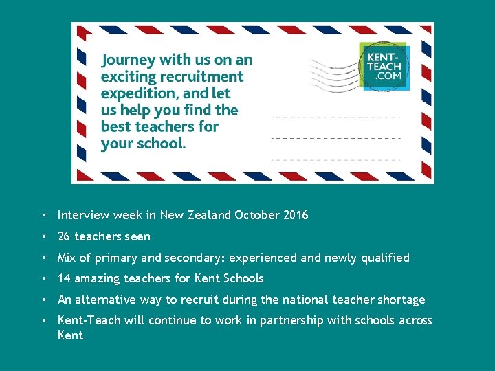  • Interview week in New Zealand October 2016 • 26 teachers seen •