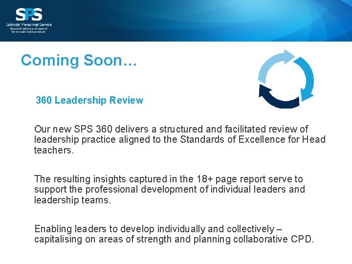 Coming Soon… 360 Leadership Review Our new SPS 360 delivers a structured and facilitated