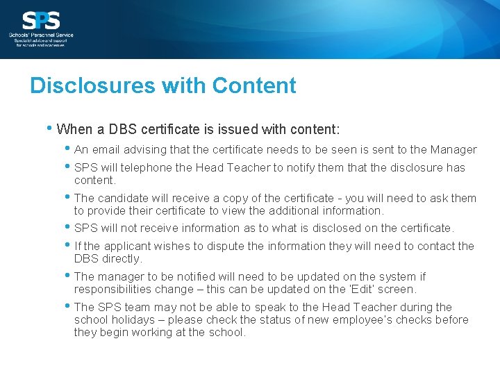 Disclosures with Content • When a DBS certificate is issued with content: • An