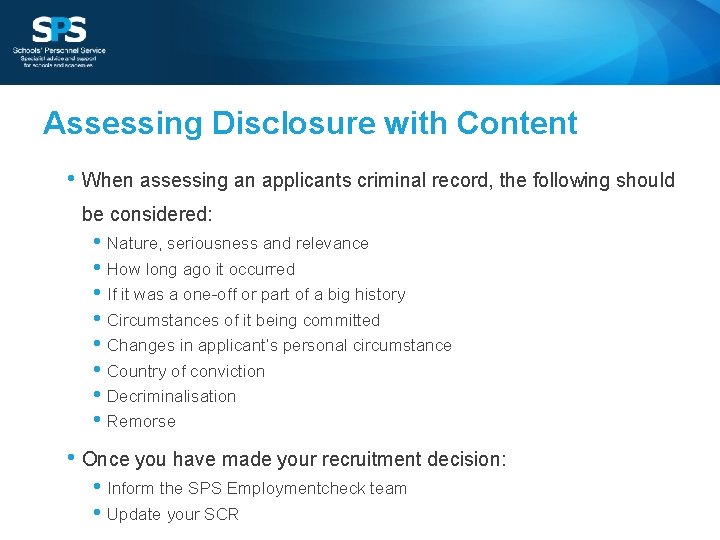 Assessing Disclosure with Content • When assessing an applicants criminal record, the following should