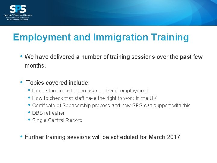 Employment and Immigration Training • We have delivered a number of training sessions over