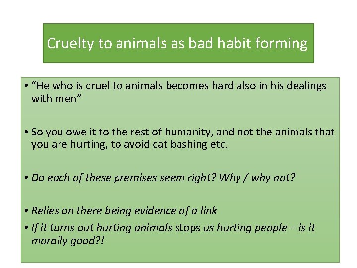 Cruelty to animals as bad habit forming • “He who is cruel to animals