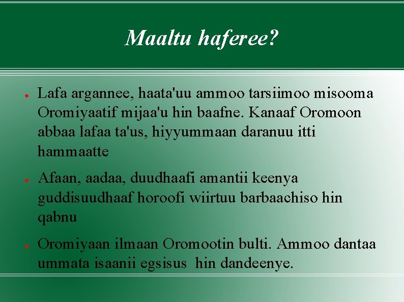 Maaltu haferee? ● ● ● Lafa argannee, haata'uu ammoo tarsiimoo misooma Oromiyaatif mijaa'u hin