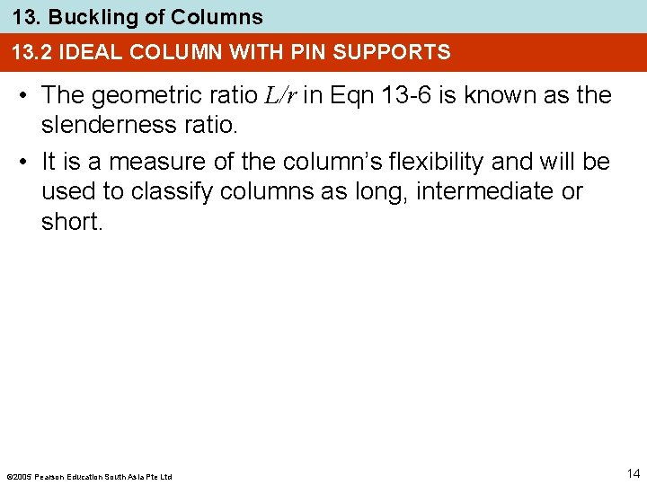 13. Buckling of Columns 13. 2 IDEAL COLUMN WITH PIN SUPPORTS • The geometric