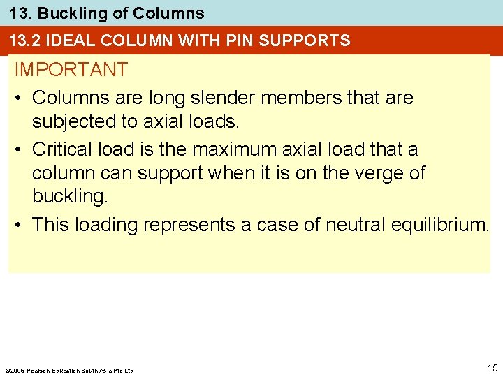 13. Buckling of Columns 13. 2 IDEAL COLUMN WITH PIN SUPPORTS IMPORTANT • Columns