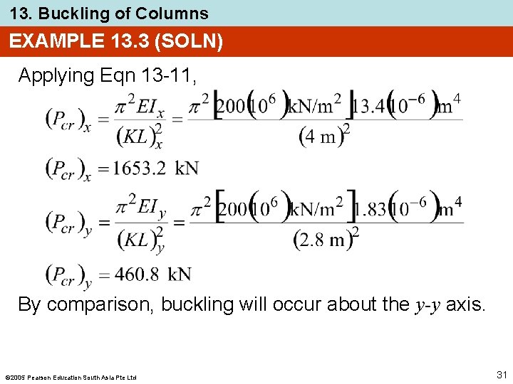 13. Buckling of Columns EXAMPLE 13. 3 (SOLN) Applying Eqn 13 -11, By comparison,