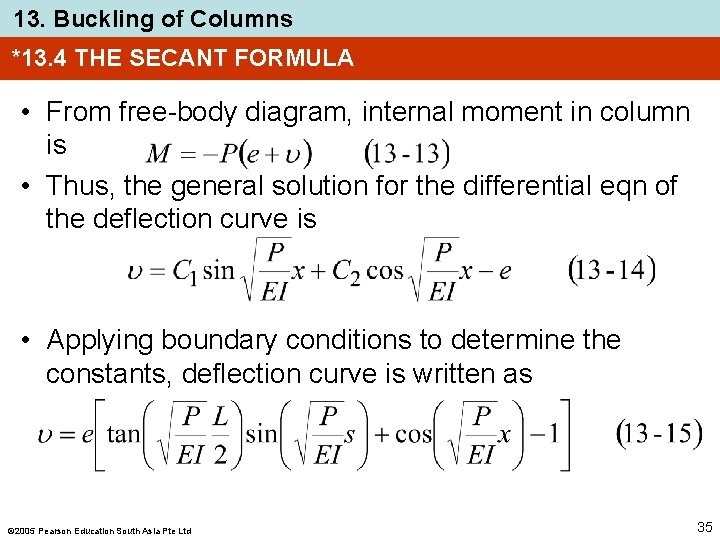 13. Buckling of Columns *13. 4 THE SECANT FORMULA • From free-body diagram, internal