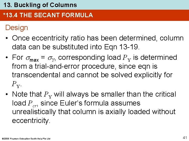 13. Buckling of Columns *13. 4 THE SECANT FORMULA Design • Once eccentricity ratio