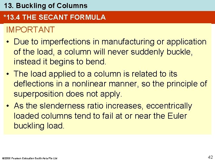 13. Buckling of Columns *13. 4 THE SECANT FORMULA IMPORTANT • Due to imperfections