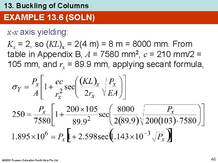 13. Buckling of Columns EXAMPLE 13. 6 (SOLN) x-x axis yielding: Kx = 2,