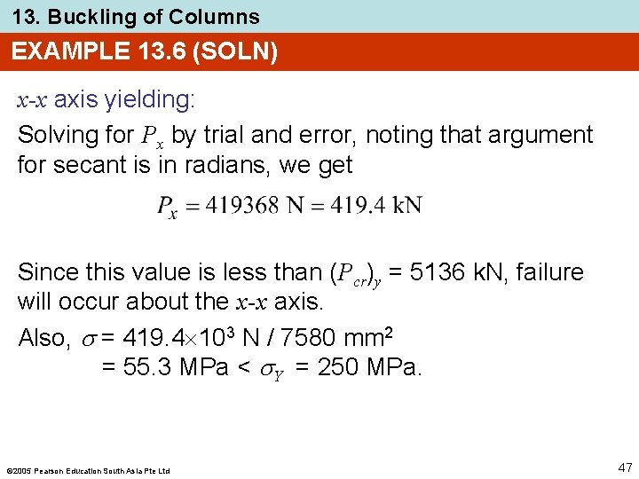 13. Buckling of Columns EXAMPLE 13. 6 (SOLN) x-x axis yielding: Solving for Px