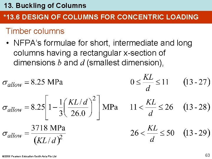 13. Buckling of Columns *13. 6 DESIGN OF COLUMNS FOR CONCENTRIC LOADING Timber columns