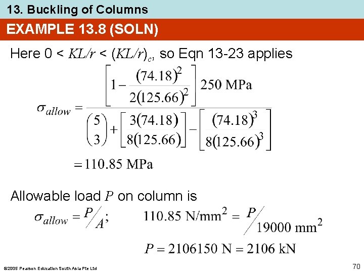 13. Buckling of Columns EXAMPLE 13. 8 (SOLN) Here 0 < KL/r < (KL/r)c,