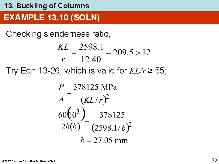 13. Buckling of Columns EXAMPLE 13. 10 (SOLN) Checking slenderness ratio, Try Eqn 13