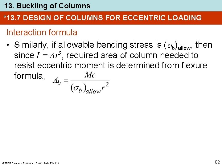 13. Buckling of Columns *13. 7 DESIGN OF COLUMNS FOR ECCENTRIC LOADING Interaction formula